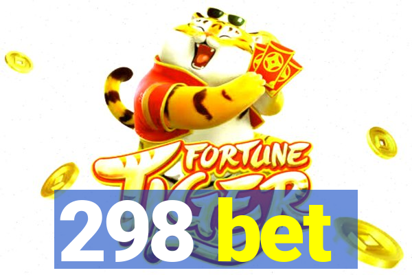 298 bet